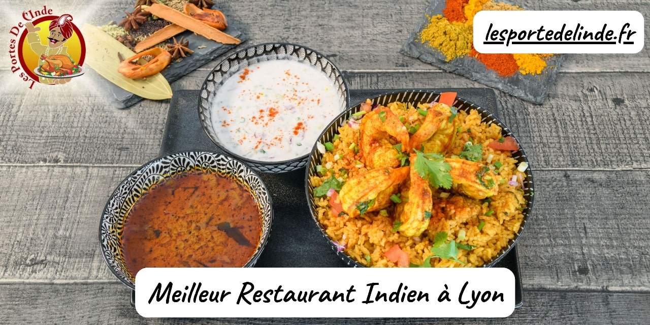 Pourquoi Les Portes de l’Inde est le Meilleur Restaurant Indien à Lyon